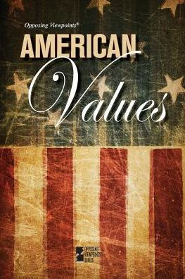 American Values (Opposing Viewpoints)