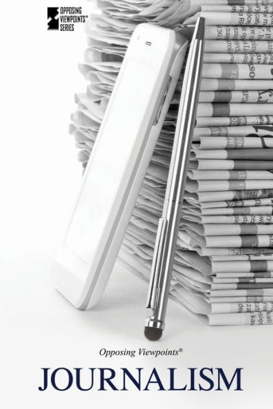 Journalism (Opposing Viewpoints)