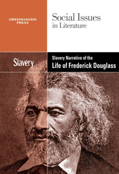 Slavery And Racism In The Narative Life Of Freddrick Douglass (Social Issues In Literature)