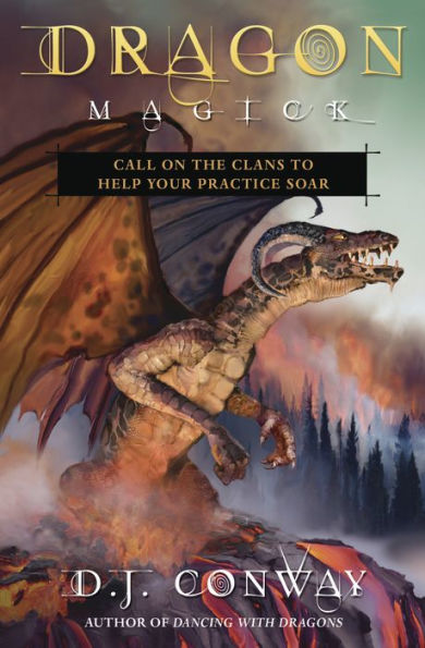 Dragon Magick: Call On The Clans To Help Your Practice Soar