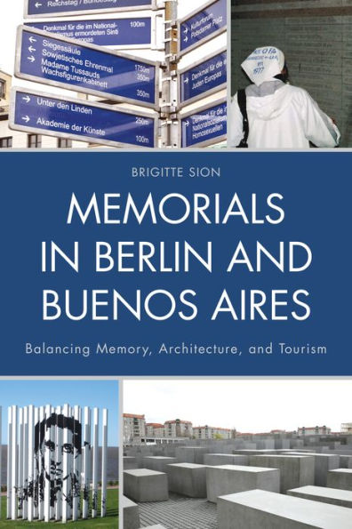 Memorials In Berlin And Buenos Aires: Balancing Memory, Architecture, And Tourism