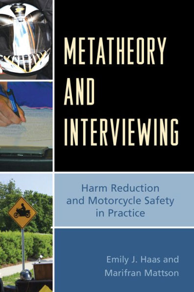 Metatheory And Interviewing: Harm Reduction And Motorcycle Safety In Practice
