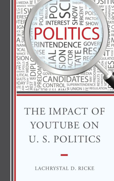 The Impact Of Youtube On U.S. Politics