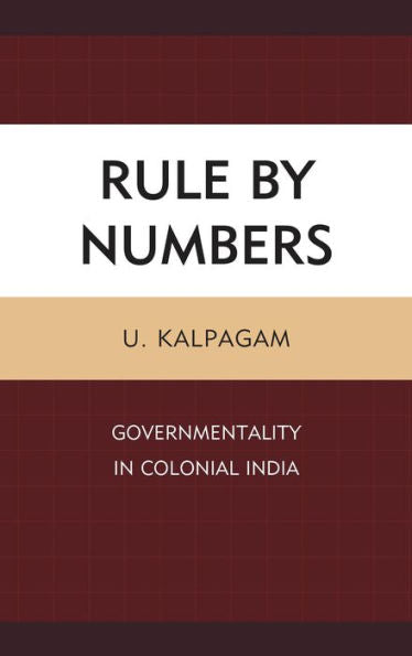Rule By Numbers: Governmentality In Colonial India