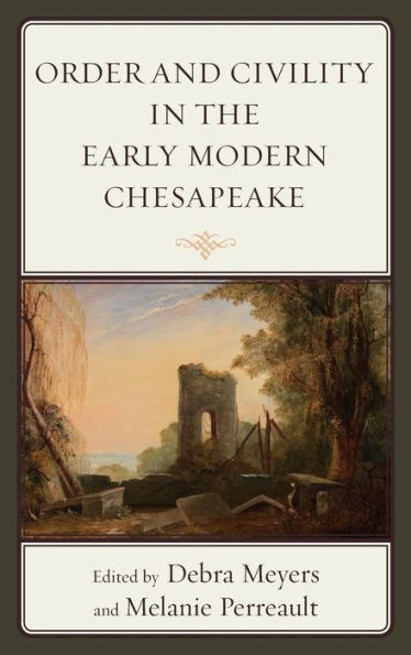 Order And Civility In The Early Modern Chesapeake