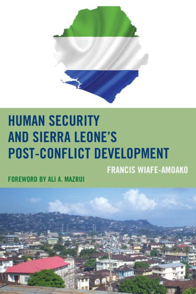 Human Security And Sierra Leone'S Post-Conflict Development