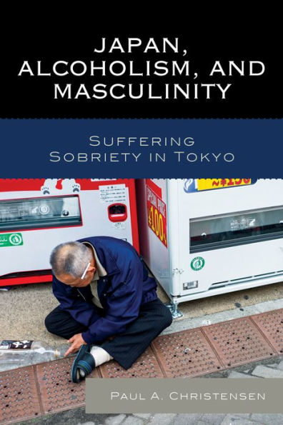 Japan, Alcoholism, And Masculinity: Suffering Sobriety In Tokyo