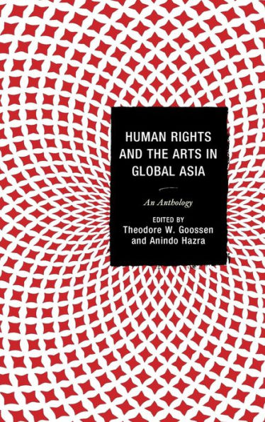 Human Rights And The Arts In Global Asia: An Anthology