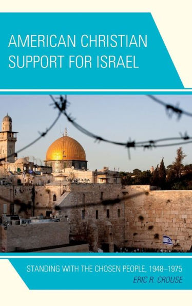 American Christian Support For Israel: Standing With The Chosen People, 1948–1975