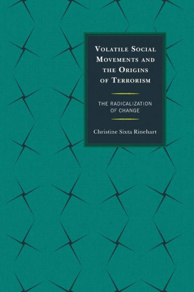 Volatile Social Movements And The Origins Of Terrorism: The Radicalization Of Change