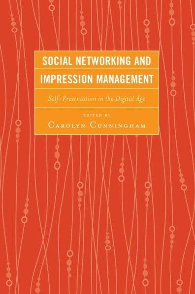 Social Networking And Impression Management: Self-Presentation In The Digital Age