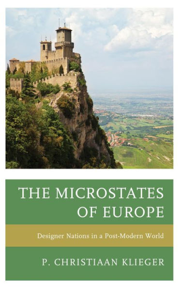 The Microstates Of Europe: Designer Nations In A Post-Modern World