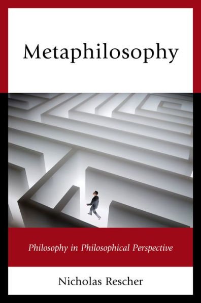 Metaphilosophy: Philosophy In Philosophical Perspective