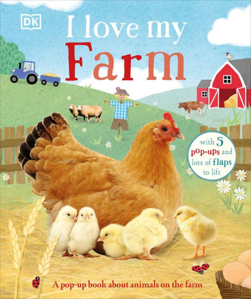 I Love My Farm: A Pop-Up Book About Animals On The Farm