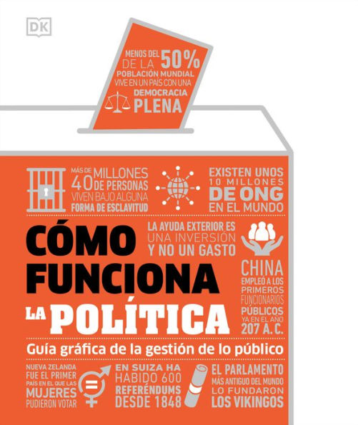Cómo Funciona La Política (How Politics Works): Guía Gráfica De La Gestión De Lo Público (Dk How Stuff Works) (Spanish Edition)