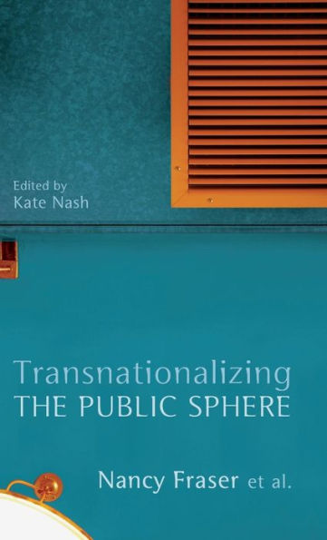 Transnationalizing The Public Sphere
