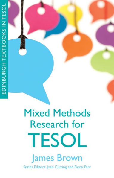 Mixed Methods Research For Tesol (Edinburgh Textbooks In Tesol)