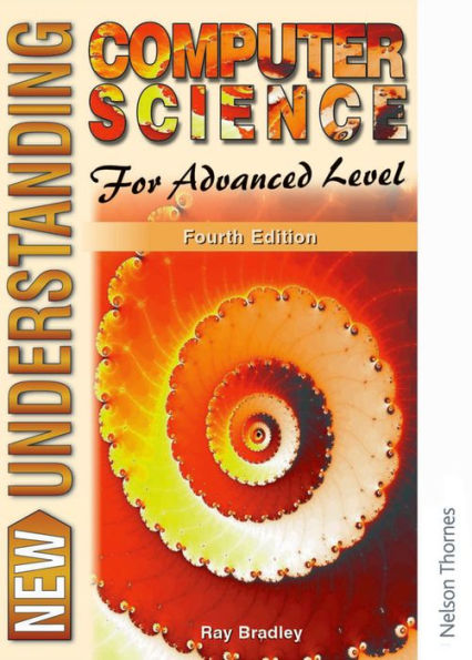 New Understanding Computer Science For Advanced Level Fourth Edition (Understanding S)