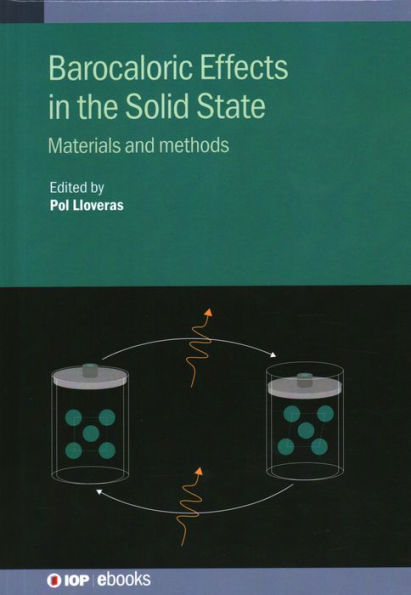Barocaloric Effects In The Solid State: Materials And Methods