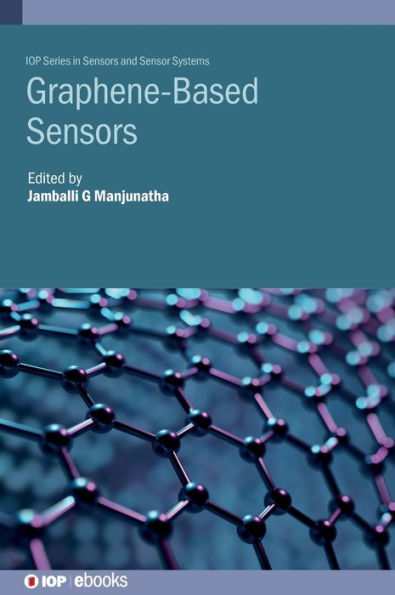 Graphene-Based Sensors (Iop Series In Sensors And Sensor Systems)