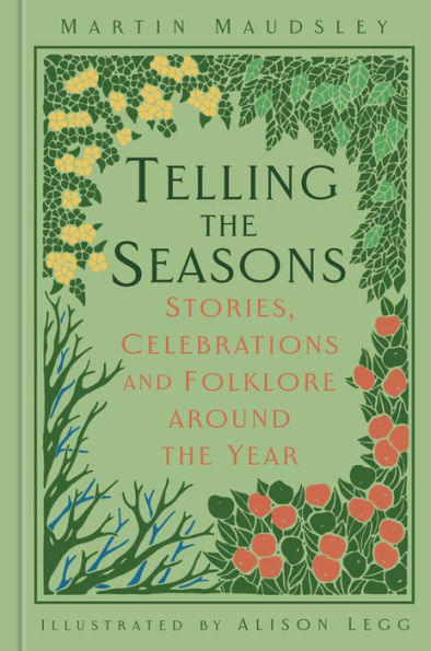 Telling The Seasons: Stories, Celebrations And Folklore Around The Year