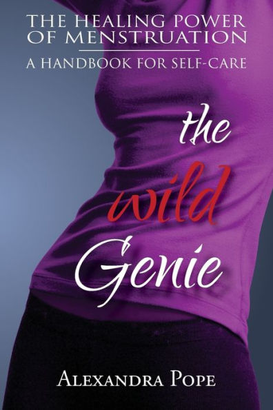 The Wild Genie: The Healing Power Of Menstruation