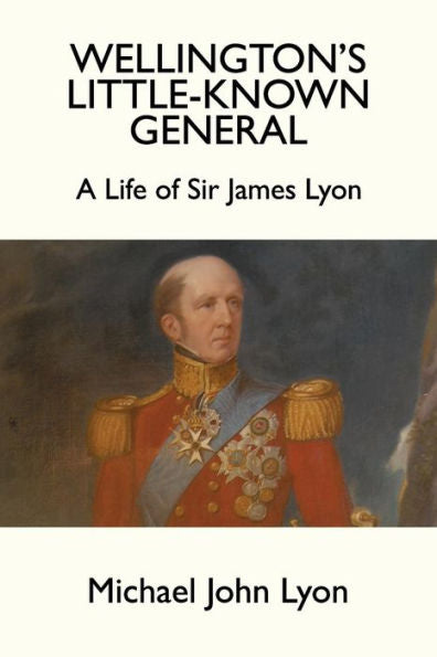 Wellington'S Little-Known General