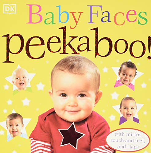 Baby Faces Peekaboo!: With Mirror, Touch-And-Feel, And Flaps