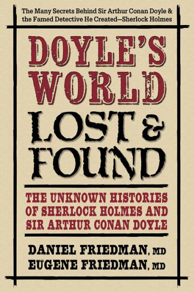 Doyle?? World?Lost & Found: The Unknown Histories Of Sherlock Holmes And Sir Arthur Conan Doyle