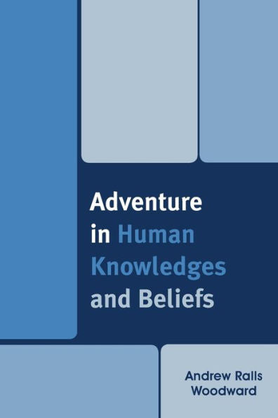 Adventure In Human Knowledges And Beliefs
