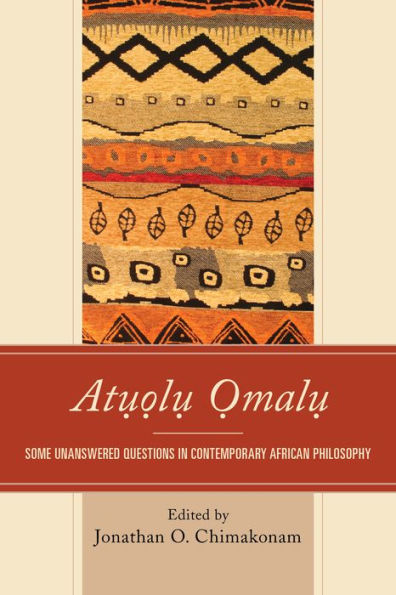Atuolu Omalu: Some Unanswered Questions In Contemporary African Philosophy