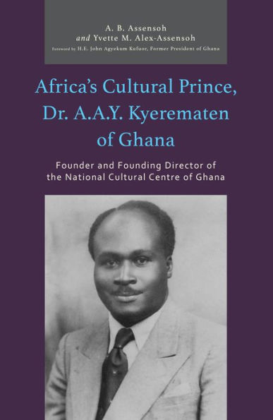 Africa’S Cultural Prince, Dr. A.A.Y. Kyerematen Of Ghana