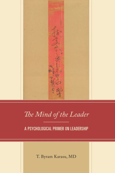 The Mind Of The Leader: A Psychological Primer On Leadership