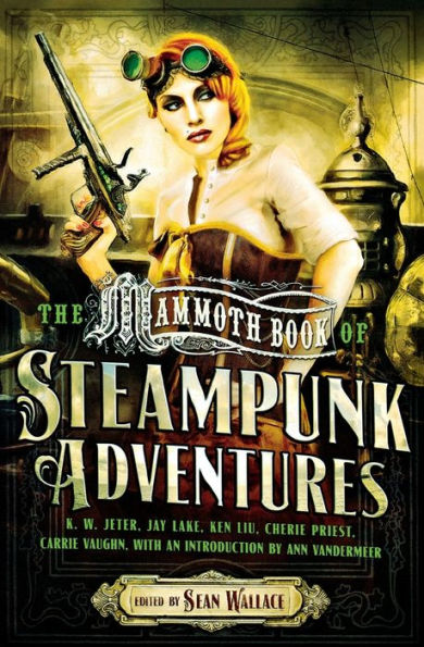 The Mammoth Book Of Steampunk Adventures (Mammoth Books)