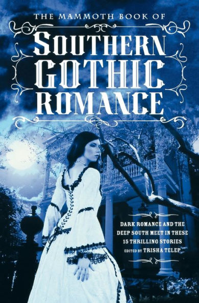 The Mammoth Book Of Southern Gothic Romance (Mammoth Books)
