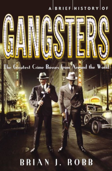 A Brief History Of Gangsters