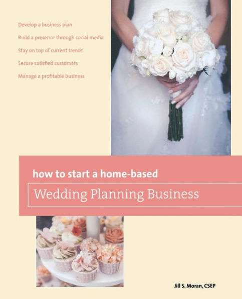 How To Start A Home-Based Wedding Planning Business (Home-Based Business Series)