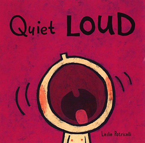 Quiet Loud (Leslie Patricelli Board Books)