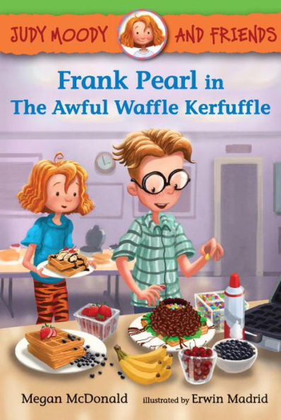 Judy Moody And Friends: Frank Pearl In The Awful Waffle Kerfuffle
