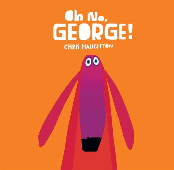 Oh No, George! - 9780763676520