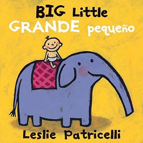 Big Little / Grande Peque????O (Leslie Patricelli Board Books)