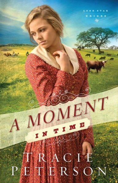 A Moment In Time (Lone Star Brides)