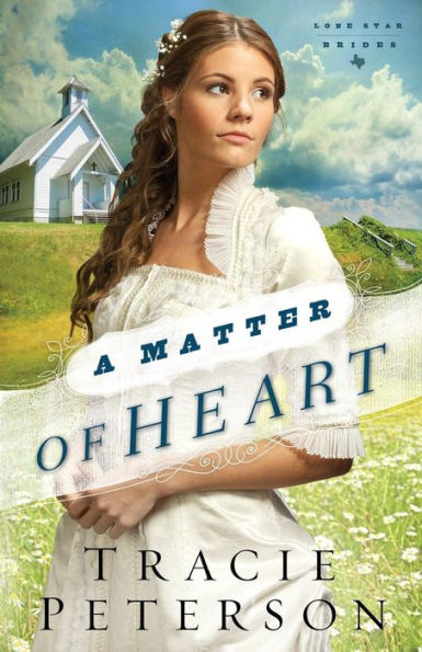 A Matter Of Heart Lone Star Brides Volume 3