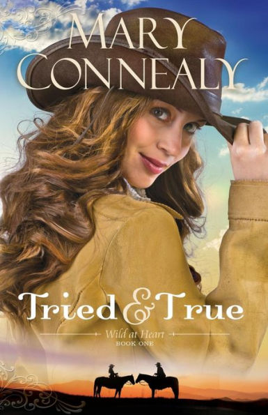 Tried And True: (An Inspirational Historical Western Homestead Romance Set In The Post-Civil War Era) (Wild At Heart)