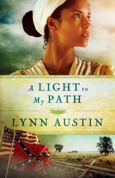 A Light To My Path: (Dramatic Civil War-Era Fiction) (Refiner'S Fire)
