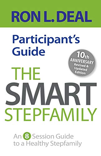 The Smart Stepfamily Participant's Guide: An 8-Session Guide To A Healthy Stepfamily
