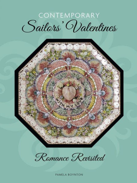 Contemporary Sailors' Valentines: Romance Revisited