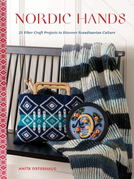 Nordic Hands: 25 Fiber Craft Projects To Discover Scandinavian Culture
