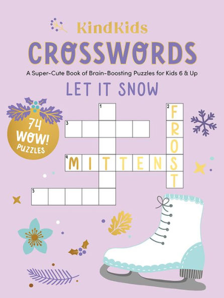 Kindkids Crosswords Let It Snow: A Super-Cute Book Of Brain-Boosting Puzzles For Kids 6 & Up (Kindkids, 6)