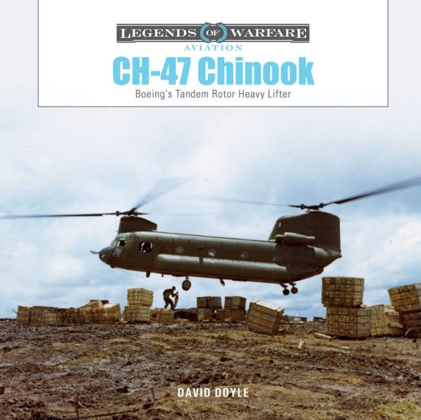 Ch-47 Chinook: Boeing'S Tandem-Rotor Heavy Lifter (Legends Of Warfare: Aviation, 66)